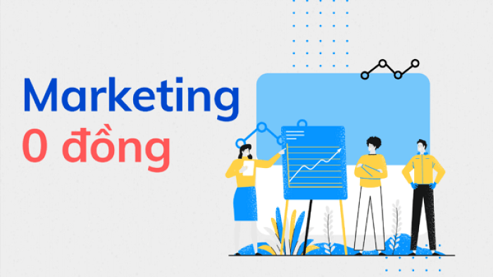 Marketing 0 đồng là một hình thức marketing không mất phí để tiếp cận, đáp ứng nhu cầu của khách hàng1